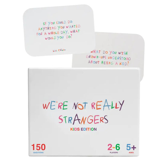 We're Not Really Strangers Kids Edition